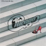 If You Leave Me Now (Compilation Album) by Chicago